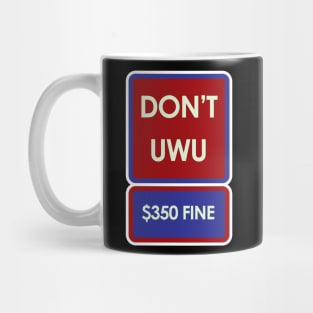 Don't UwU Mug